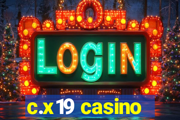 c.x19 casino